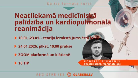 Dalīta formāta kursi "Neatliekamā medicīniskā palīdzība un kardiopulmonālā reanimācija" 10.-24.01.2026.